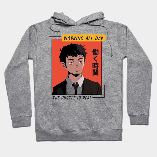 Working All Day The Hustle Is Real Manga and Anime Hoodie by ChasingTees